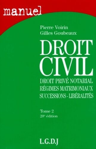 Pierre Voirin Droit civil Tome II : Droit privé notarial régimes matrimoniaux successions libéralité - Pierre Voirin - Livre