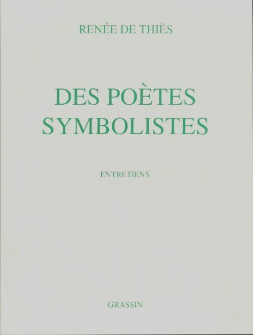 Renée De Thiès Des poètes symbolistes - Renée De Thiès - Livre