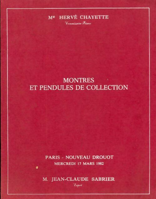Hervé Chayette Vente aux enchères : montres et pendules de collection 1982 - Hervé Chayette - Livre