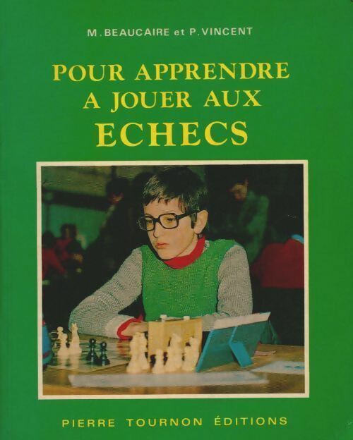 M. Beaucaire Pour apprendre à jouer aux échecs - M. Beaucaire - Livre