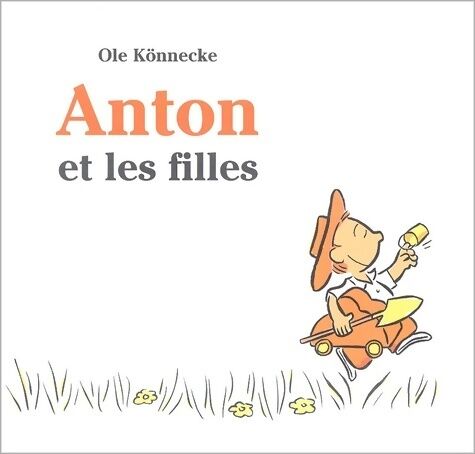 Ole Könnecke Anton et les filles - Ole Könnecke - Livre