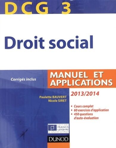 Paulette Bauvert DCG 3 - droit social 2013-2014. Manuel et applications corrigés inclus - Paulette Bauvert - Livre