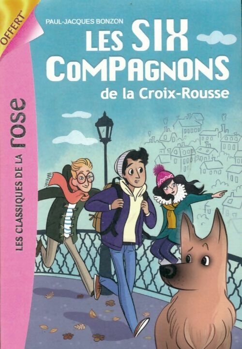 Paul-Jacques Bonzon Les six compagnons de la Croix-Rousse - Paul-Jacques Bonzon - Livre