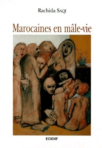 Rachida Saqi Marocaines en mâle-vie - Rachida Saqi - Livre