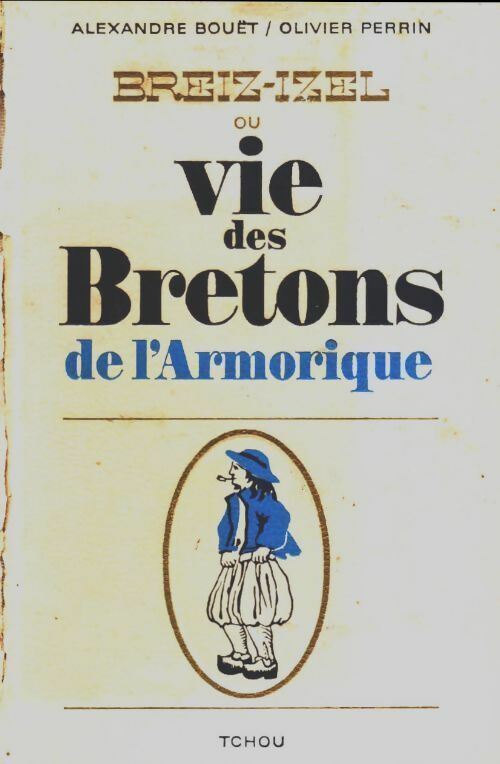 Olivier Perrin Breiz-izel ou vie des bretons de l'armorique - Olivier Perrin - Livre