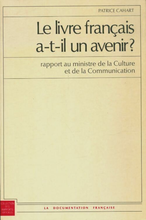 Patrice Cahart Le livre français a t il un avenir ? - Patrice Cahart - Livre