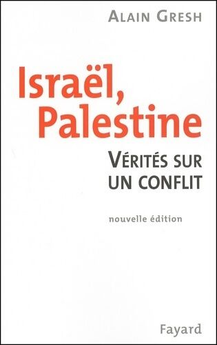 Gresh Israël, Palestine. La vérité sur un conflit - Gresh - Livre