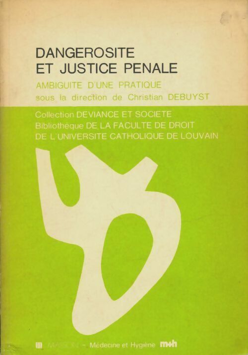 Christian Debuyst Dangerosité et justice pénale:  Ambiguité d'une pratique - Christian Debuyst - Livre