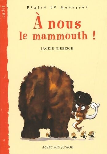 Jackie Niebisch A nous le mammouth ! - Jackie Niebisch - Livre