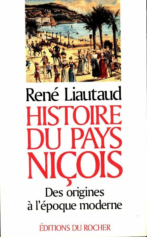 René Liautaud Histoire du pays niçois - René Liautaud - Livre