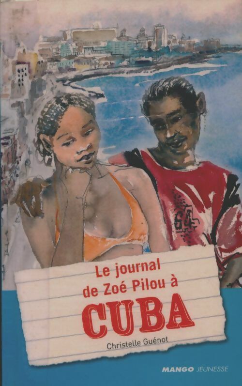 Christelle Guénot Le journal de Zoé Pilou à Cuba - Christelle Guénot - Livre