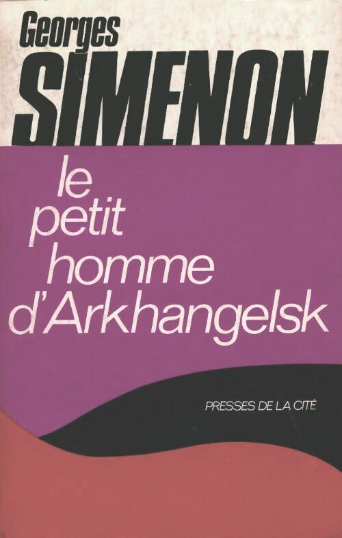 Georges Simenon Le petit homme d'Arkhangelsk - Georges Simenon - Livre