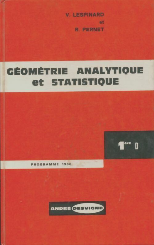 R. Pernet Géométrie analytique et statistique 1ère D - R. Pernet - Livre