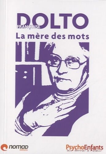 Vanessa Saab Françoise Dolto : La mère des mots - Vanessa Saab - Livre