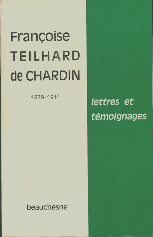Pierre Teilhard de Chardin Lettres et témoignages 1879 1911 - Pierre Teilhard de Chardin - Livre