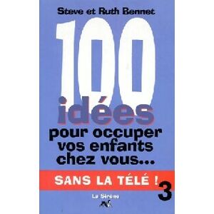 Ruth Bennet 100 Idées pour occuper vos enfants chez vous...