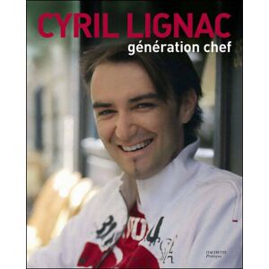 Cyril Lignac Génération chef - Cyril Lignac - Livre