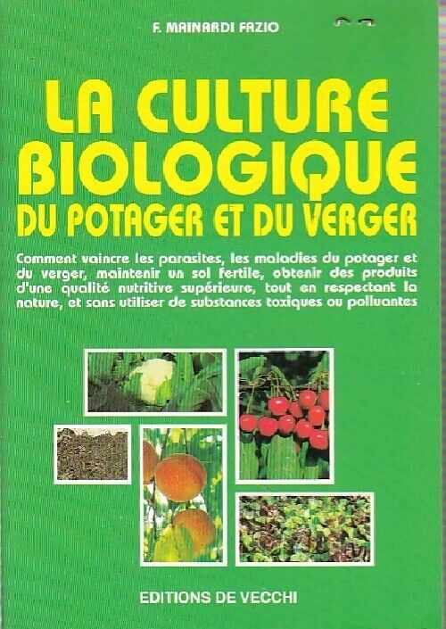 F. Mainardi Fazio La culture biologique du potager et du verger - F. Mainardi Fazio - Livre