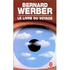 Bernard Werber Le livre du voyage - Bernard Werber -