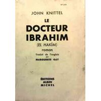Le docteur Ibrahim - John Knittel - Livre <br /><b>24.30 EUR</b> Livrenpoche.com