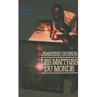 Les maîtres du monde - Jeannine Serror - Livre <br /><b>19.81 EUR</b> Livrenpoche.com