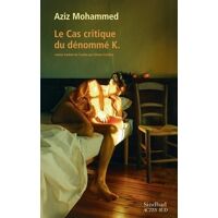 Le cas critique du dénommé K - Aziz Mohammed - Livre <br /><b>22.50 EUR</b> Livrenpoche.com