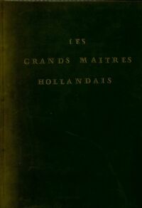Les grands maîtres hollandais - Germain Bazin - Livre