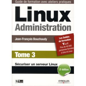 Fournisseur Cultura Linux Administration. T.3 - Sécuriser Un Serveur Linux