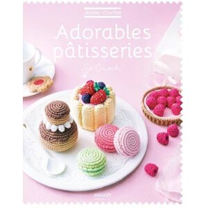 Atelier crochet - Adorables pâtisseries - Mondial Tissus - Publicité Atelier crochet - Adorables pâtisseries - Mondial Tissus - Publicité