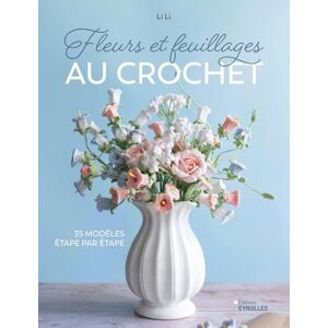 Livre fleurs et feuillages au crochet 35 modèles - Editions Eyrolles - Mondial Tissus - Publicité Livre fleurs et feuillages au crochet 35 modèles - Editions Eyrolles - Mondial Tissus - Publicité