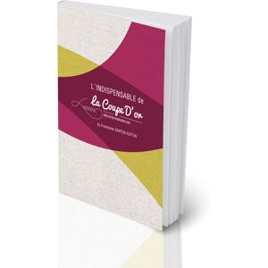 Livre l'indispensable de la coupe d'or - nouvelle version - La Coupe d'Or - Mondial Tissus - Publicité Livre l'indispensable de la coupe d'or - nouvelle version - La Coupe d'Or - Mondial Tissus - Publicité