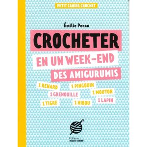 Livre crocheter en un week-end des Amigurumis - Editions Marie Claire - Mondial Tissus - Publicité Livre crocheter en un week-end des Amigurumis - Editions Marie Claire - Mondial Tissus - Publicité