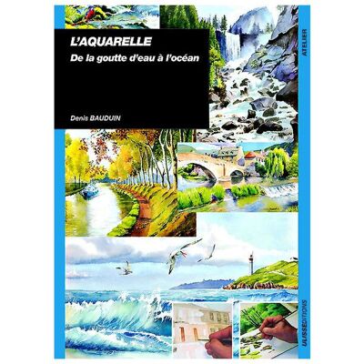 L'aquarelle - De la goutte d'eau à l'océan - Publicité L'aquarelle - De la goutte d'eau à l'océan - Publicité