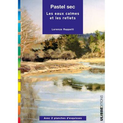 Pastel sec - Les eaux calmes et les reflets - Publicité Pastel sec - Les eaux calmes et les reflets - Publicité