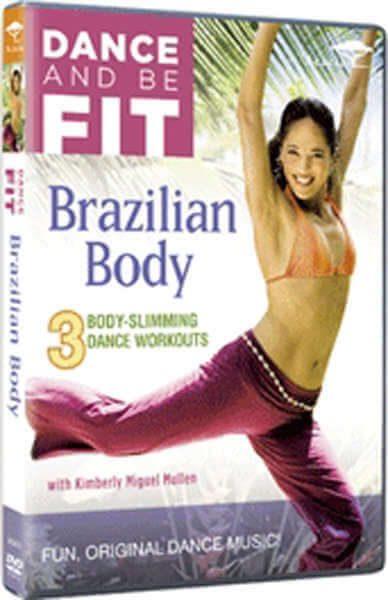 Dance To Be Fit: Brazilian Body Dance To Be Fit: Brazilian Body