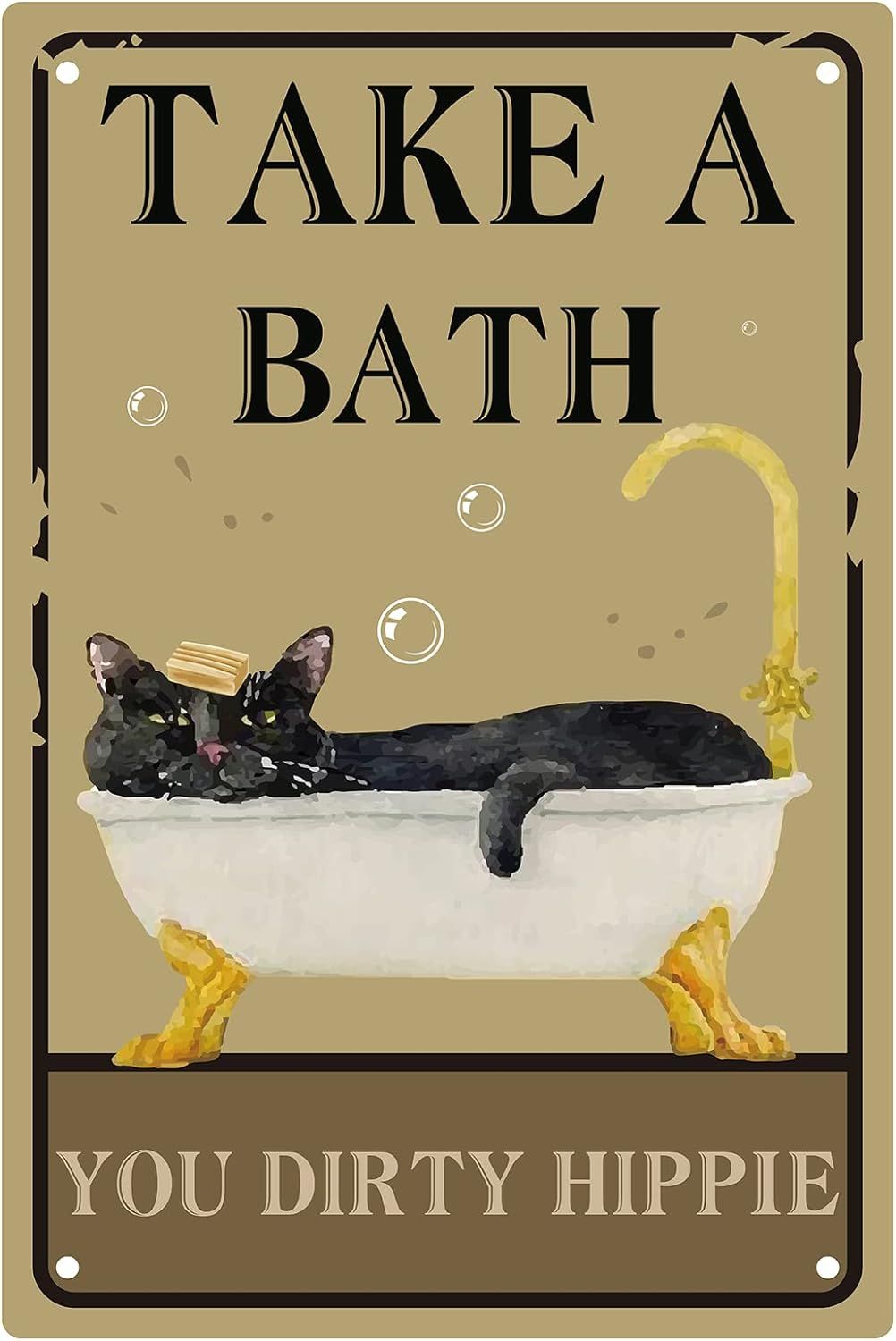 Take A Bath You Dirty Hippie Sign Vintage Cat Tin Signs Funny Metal Tin Sign Wall Art Garden House Plaque for Home Garden Kitchen Bar Pub Living Room Office Garage Poster Plaque 8 x 12inch