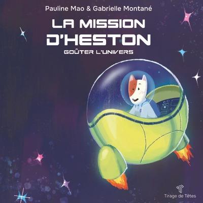 Tirage de Têtes La Mission D'Heston : Goûter L'univers - Publicité Tirage de Têtes La Mission D'Heston : Goûter L'univers - Publicité