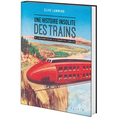 L'Homme Moderne Une Histoire insolite des trains - Publicité L'Homme Moderne Une Histoire insolite des trains - Publicité