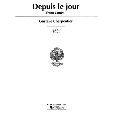 Schirmer CHARPENTIER G. - DEPUIS LE JOUR - CHANT-PIANO