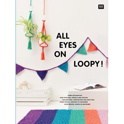 All Eyes On Loopy!: Home-Decoration Zum Stricken, Häkeln Und Knoten. For Knitting, Crocheting And Knotting. Pour Tricot, Crochet Et Makramé. Voor Breien, Haken En Macrameé. Publicité All Eyes On Loopy!: Home-Decoration Zum Stricken, Häkeln Und Knoten. For Knitting, Crocheting And Knotting. Pour Tricot, Crochet Et Makramé. Voor Breien, Haken En Macrameé. Publicité