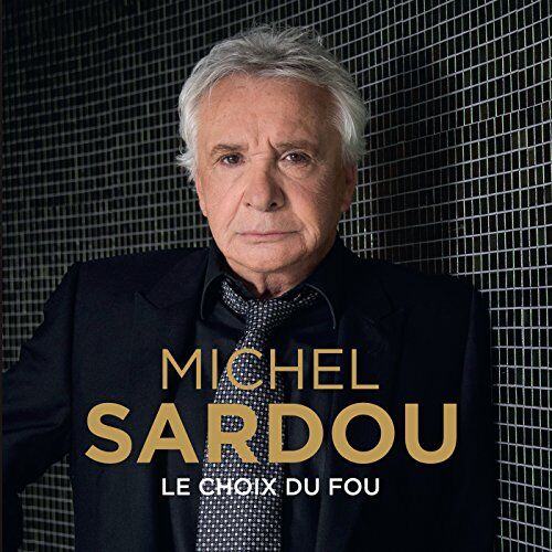 Michel Sardou - Le Choix Du Fou Moins Che