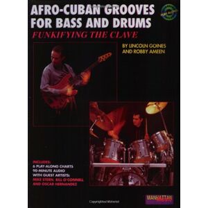 Lincoln Goines Funkifying The Clave: Afro-Cuban Grooves For Bass And Drums, Book & Cd (Manhattan Music Publications) - Publicité