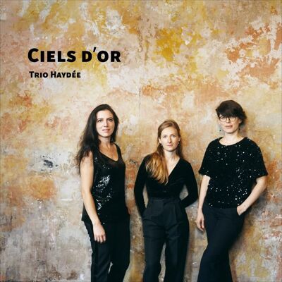 Trio Haydee: Ciels D'Or - Publicité Trio Haydee: Ciels D'Or - Publicité