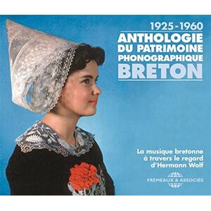 Anthologie Du Patrimoine Phonographique Breton La Musique Bretonne À Travers Le Regard D Hermann Wolf 1925-1960