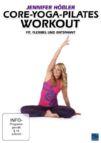 Britta Leimbach Jennifer Hößler: Core-Yoga-Pilates Workout - Fit, Flexibel Und Entspannt