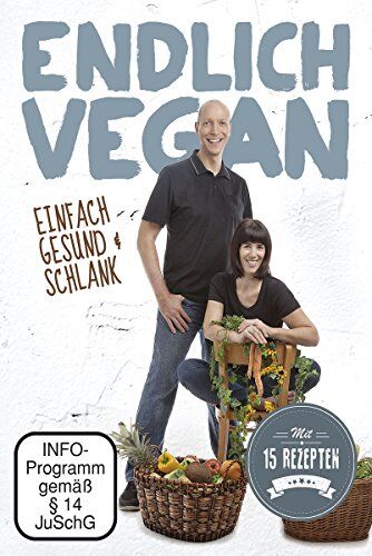 Lars Peter Lueg Endlich Vegan - Einfach Gesund & Schlank [Rohe Energie]