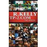 R. Kelly R.Kelly - Tp-2.Com