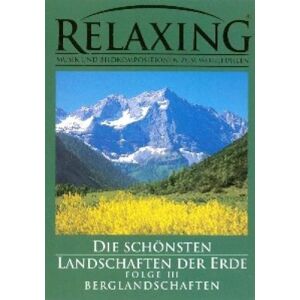 Relaxing - Die Schönsten Landschaften Der Erde, Folge 3