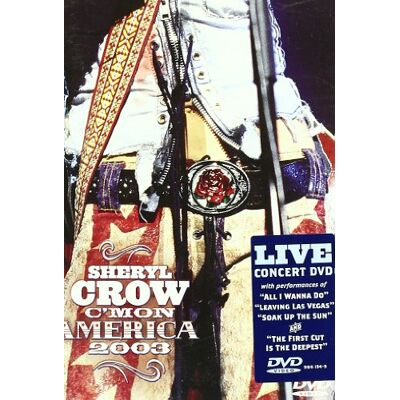 Sheryl Crow - C'Mon America 2003 Live - Publicité Sheryl Crow - C'Mon America 2003 Live - Publicité