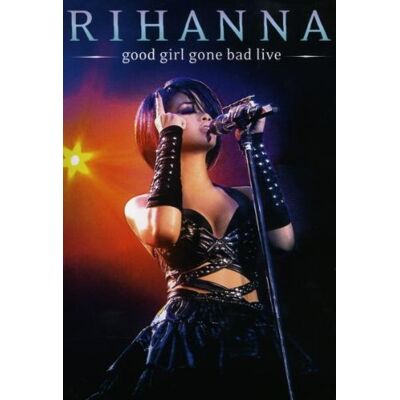 Rihanna - Good Girl Gone Bad: Live - Publicité Rihanna - Good Girl Gone Bad: Live - Publicité